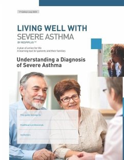 Understanding a Diagnosis of Severe Asthma: A plan of action for life. A learning tool for patients and their families - Respiplus