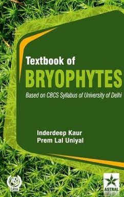 Textbook of Bryophytes: Based on CBCS Syllabus of University of Delhi - Kaur, Inderdeep