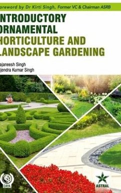 Introductory Ornamental Horticulture and Landscape Gardening - Singh, Rajaneesh