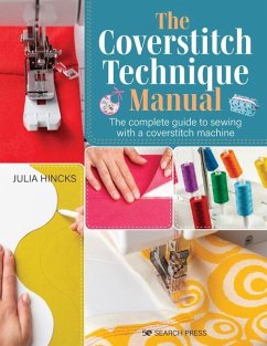 The Coverstitch Technique Manual - Hincks, Julia