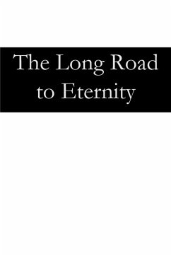 The Long Road to Eternity - Ehrlich, Timothy W.