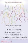 Afrontamiento y Competencias Socioemocionales en la Formación de Profesores de Psicología