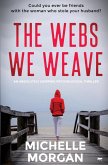 The Webs We Weave: An Absolutely Gripping Psychological Thriller