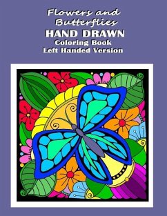 Flowers and Butterflies Hand Drawn Coloring Book Left Handed Version: relieve stress with simple images such as flowers, forest and desert scene along - Johnson, Kay D.