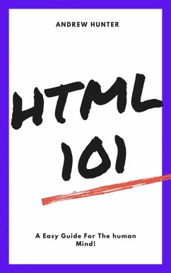 HTML 101 (A guide to coding, #3) (eBook, ePUB) - Hunter, Andrew