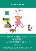 How Children Acquire "Academic" Skills Without Formal Instruction (eBook, ePUB)