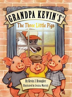 Grandpa Kevin's...The Three Little Pigs - Brougher, Kevin