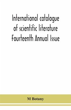 International catalogue of scientific literature Fourteenth Annual Issue - Botany, M.