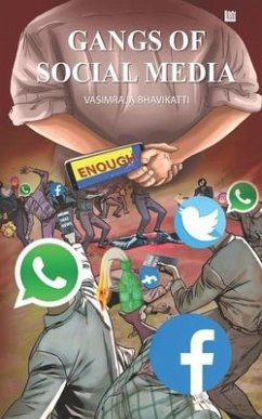 Gangs of Social Media - Bhavikatti, Vasimraja