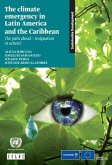 The Climate Emergency in Latin America and the Caribbean: The Path Ahead - Resignation or Action?