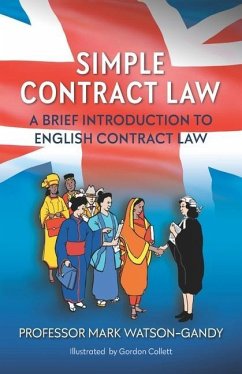 Simple Contract Law: A brief introduction to English Contract Law - Watson-Gandy, Mark