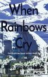 When Rainbows Cry - Bild 1