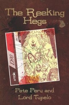 The Reeking Hegs - Tupelo; Peru, Pete