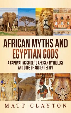 African Myths and Egyptian Gods - Clayton, Matt