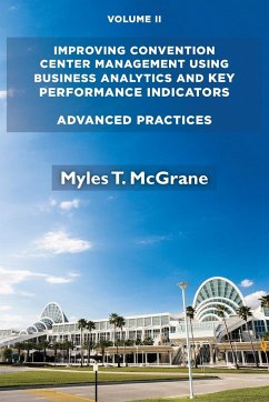 Improving Convention Center Management Using Business Analytics and Key Performance Indicators, Volume II