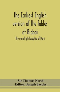 The earliest English version of the fables of Bidpai; The morall philosophie of Doni - Thomas North