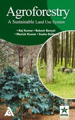 Agroforestry: A Sustainable Land Use System - Kumar, Raj