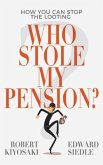 Who Stole My Pension?: How You Can Stop the Looting