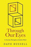 Through Our Eyes: A Journey Through an Autistic Mind