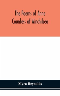 The poems of Anne Countess of Winchilsea - Reynolds, Myra