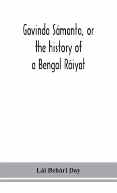 Govinda Sámanta, or the history of a Bengal Ráiyat - Behári Day, Lál