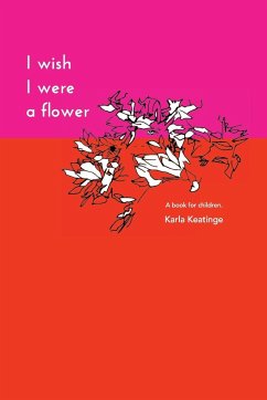 I Wish I Were a Flower Paperback - Keatinge, Karla