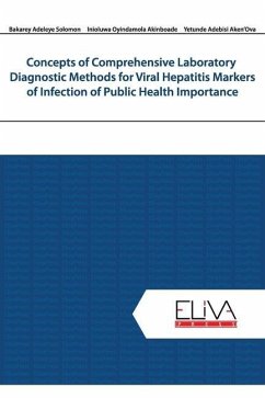 Concepts of Comprehensive Laboratory Diagnostic Methods for Viral Hepatitis Markers of Infection of Public Health Importance - Akinboade, Inioluwa Oyindamola; Aken'ova, Yetunde Adebisi; Bakarey, Adeleye Solomon