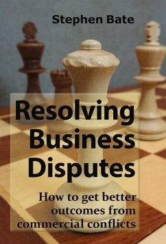 Resolving Business Disputes - Bate, Stephen