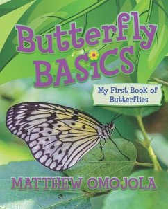 Butterfly Basics: My First Book of Butterflies - Omojola, Matthew