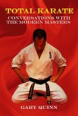 Total Karate: Conversations With The Modern Masters (eBook, ePUB)