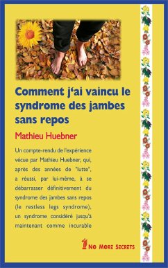 Comment j'ai vaincu le syndrome des jambes sans repos (eBook, ePUB) Cover Comment j'ai vaincu le syndrome des jambes sans repos (eBook, ePUB)