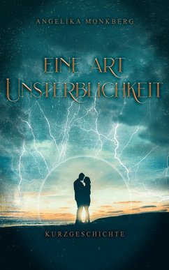 Eine Art Unsterblichkeit (eBook, ePUB) - Monkberg, Angelika