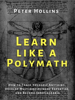 Learn Like a Polymath (eBook, ePUB) - Hollins, Peter