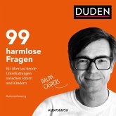 99 harmlose Fragen für überraschende Unterhaltungen zwischen Eltern und Kindern (ungekürzt) (MP3-Download)