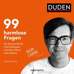 99 harmlose Fragen für überraschende Unterhaltungen zwischen Eltern und Kindern (ungekürzt) (MP3-Download) - Caspers, Ralph