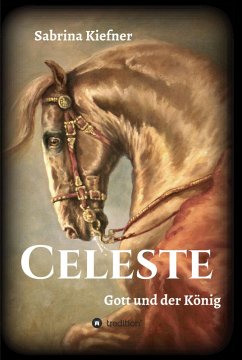 Celeste - Gott und der König (eBook, ePUB) - Kiefner, Sabrina