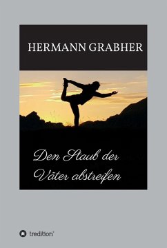 Den Staub der Väter abstreifen (eBook, ePUB) - Grabher, Hermann
