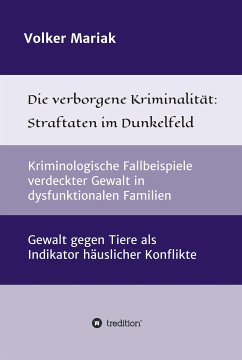 Die verborgene Kriminalität: Straftaten im Dunkelfeld (eBook, ePUB) - Mariak, Volker