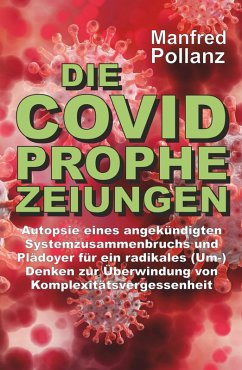 Die Covid-Prophezeihungen (eBook, ePUB) - Pollanz, Manfred