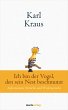 Karl Kraus: Ich bin der Vogel, den sein... - Bild 1