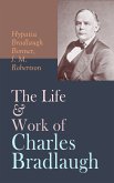 The Life & Work of Charles Bradlaugh (eBook, ePUB)