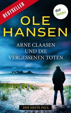 Arne Claasen und die vergessenen Toten / Arne Claasen Bd.1 (eBook, ePUB) - Hansen, Ole