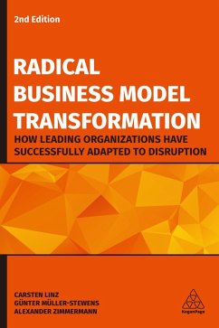 Radical Business Model Transformation (eBook, ePUB) - Linz, Carsten; Müller-Stewens, Günter; Zimmermann, Alexander