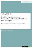 Das Libet-Experiment in einer Gesamtschule in Nordrhein-Westfalen im Fach Philosophie (eBook, PDF)