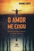 O Amor me Exigiu (eBook, ePUB)