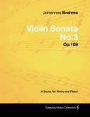 Johannes Brahms - Violin Sonata No.3 - Op.108 - A Score for Violin and Piano (eBook, ePUB)