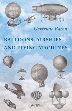 Balloons, Airships and Flying Machines (eBook, ePUB) - Bacon, Gertrude