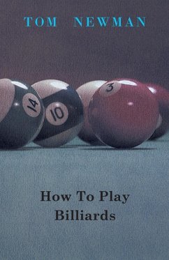 How To Play Billiards (eBook, ePUB) - Newman, Tom