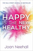 Happy Is the New Healthy (eBook, ePUB)