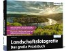 Landschaftsfotografie - Das große... - Bild 1